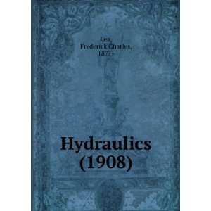  Hydraulics (1908) (9781275301900) Frederick Charles, 1871 