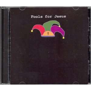  Fools for Jesus Ken Hymes, Fools for Jesus Music