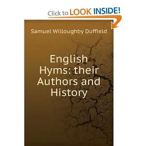  English Hyms their Authors and History Samuel Willoughby 