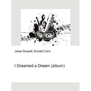  I Dreamed a Dream (album) Ronald Cohn Jesse Russell 