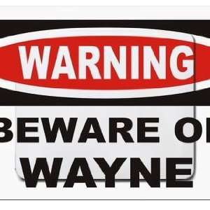  Warning Beware of Wayne Mousepad