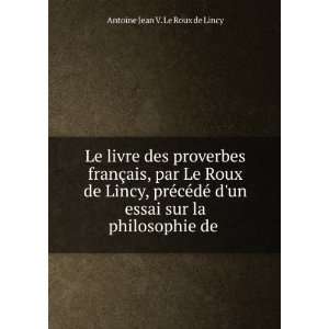  Le livre des proverbes franÃ§ais, par Le Roux de Lincy 