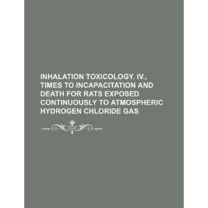  Inhalation toxicology. IV., Times to incapacitation and 