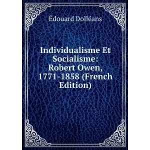  Individualisme Et Socialisme Robert Owen, 1771 1858 