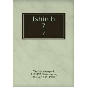   Ishin h. 7 Yasuyori, 912 995,Masamune, Atsuo, 1881 1958 Tamba Books