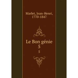  Le Bon gÃ©nie. 5 Jean Henri, 1770 1847 Marlet Books