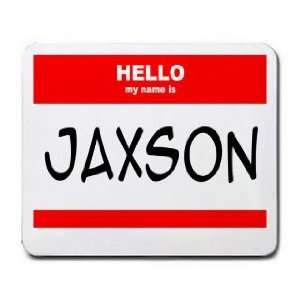  HELLO my name is JAXSON Mousepad
