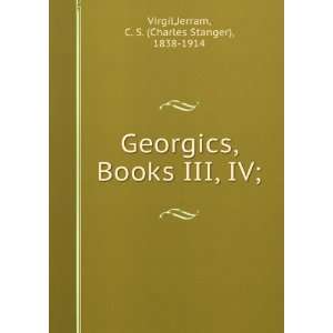  Georgics, Books III, IV; Jerram, C. S. (Charles Stanger 