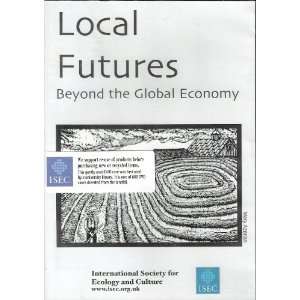  Local Futures Beyond the Global Economy 1998 [DVD 