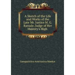  of the Life and Works of the Late Mr. Justice M. G. Ranade, Judge 