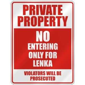   PROPERTY NO ENTERING ONLY FOR LENKA  PARKING SIGN