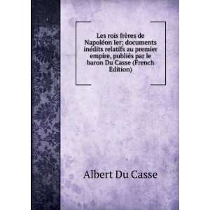  par le baron Du Casse (French Edition) Albert Du Casse Books