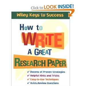  How to Write a Great Research Paper (Wiley Keys to Success 