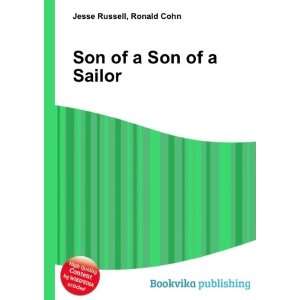 Son of a Son of a Sailor Ronald Cohn Jesse Russell Books