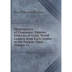 com Masterpieces of Eloquence Famous Orations of Great World Leaders 