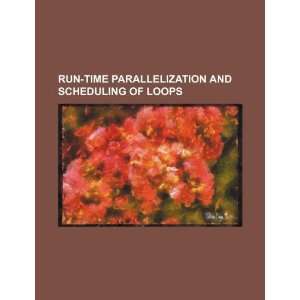  Run time parallelization and scheduling of loops 
