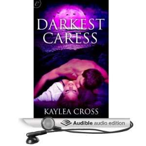  Darkest Caress (Audible Audio Edition) Kaylea Cross 