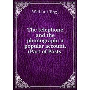 The telephone and the phonograph a popular account. (Part of Posts 