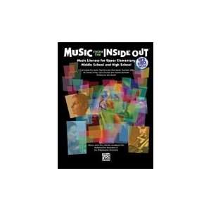 Music From the Inside Out Music Literacy for Upper Elem, Middle and 