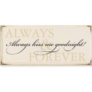Always Kiss Me Goodnight Wooden Sign 