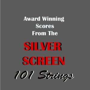    Award Winning Scores From The Silver Screen 101 Strings Music