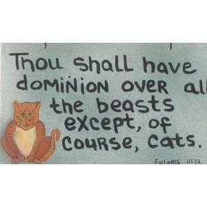  WOODEN WALL PLAQUE ~ THOU SHALL HAVE DOMINION OVER ALL THE 