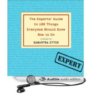  The Experts Guide to 100 Things Everyone Should Know How to Do 