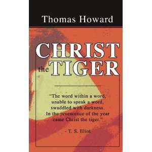  Christ the Tiger [Paperback] Thomas Howard Books