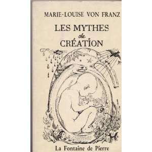  Les mythes de création (9782902707157) Marie Louise von 