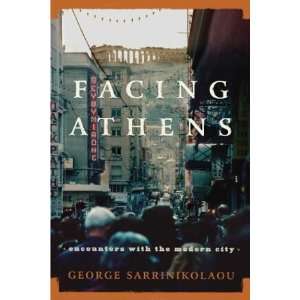  Facing Athens Encounters with the Modern City [Hardcover 
