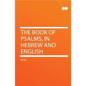  The Book of Psalms, in Hebrew and English HardPress 