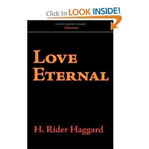  Love Eternal (9781600966477) H. Rider Haggard Books