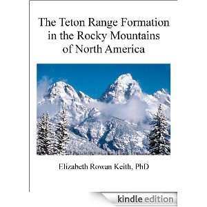 The Teton Range Formation in the Rocky Mountains of North America 