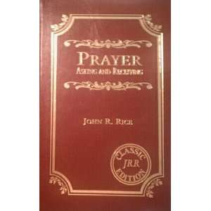 Prayer Asking and Receiving John R. Rice  Books