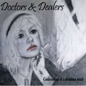  Confessions of a Drunken Mind Doctors & Dealers Music