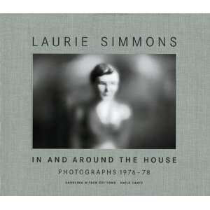   House Photographs 1976   78 (9783775713528) Laurie Simmons  Books