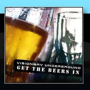  Get The Beers In Visionary Underground Music
