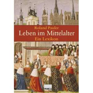  Leben im Mittelalter (9783896783363) Roland Pauler Books