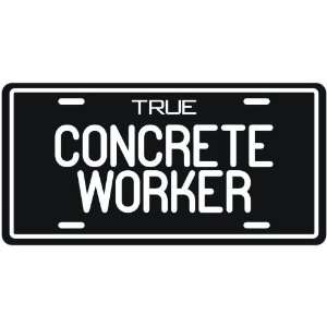  New  True Concrete Worker  License Plate Occupations 