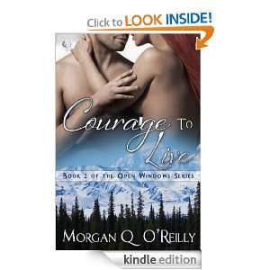 Courage to Live (Open Windows) Morgan Q. OReilly  Kindle 