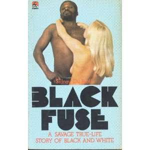  Black Fuse a Savage True life Story of Black and White 