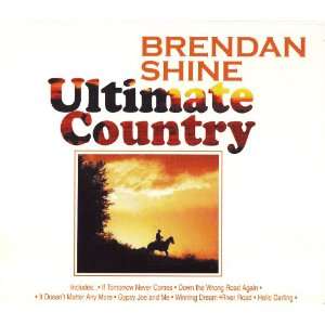  Ultimate Country Brendan Shine Music