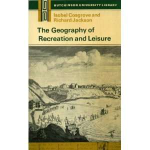  Geography of Recreation and Leisure (9780091102616) Cosgrove Books