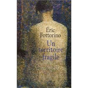  un territoire fragile (9782234052161) Eric Fottorino 