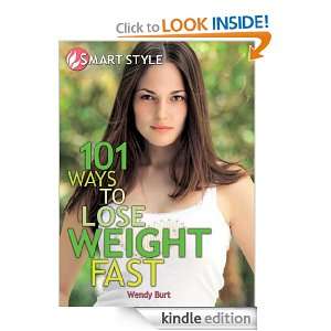 101 Ways To Lose Weight Fast (Smart Style) Wendy Burt  