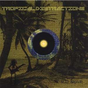  Tropical Distractions Sean Brown Music