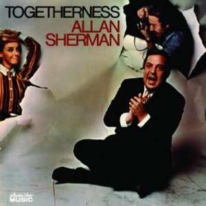  Togetherness Allan Sherman Music