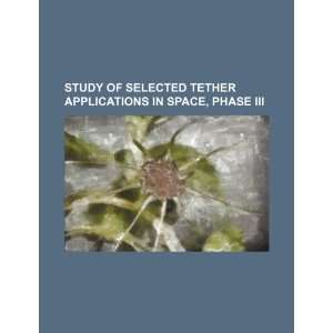  Study of selected tether applications in space, phase III 