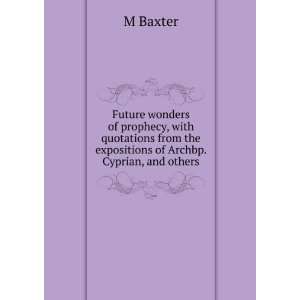  Future wonders of prophecy, with quotations from the 