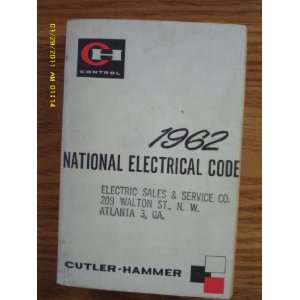 1962 National Electrical Code. Standard of the National Board of Fire 